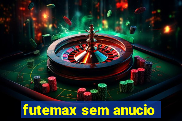 futemax sem anucio